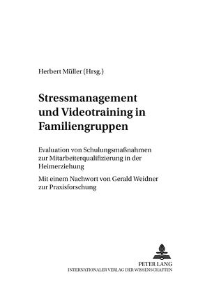 Stressmanagement und Videotraining in Familiengruppen von Mueller,  Herbert