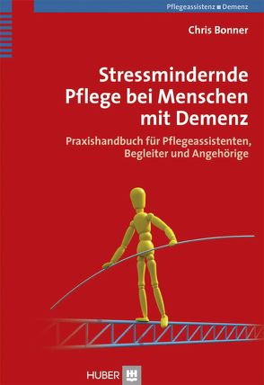 Stressmindernde Pflege bei Menschen mit Demenz von Bonner,  Chris, Herrmann,  Michael, Madden,  Wayne