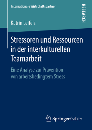 Stressoren und Ressourcen in der interkulturellen Teamarbeit von Leifels,  Katrin
