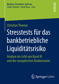Stresstests für das bankbetriebliche Liquiditätsrisiko von Thomas,  Christian