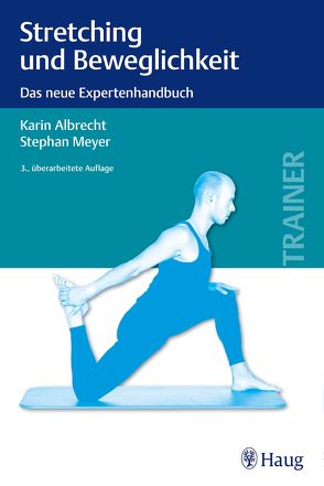 Stretching und Beweglichkeit von Albrecht,  Karin, Meyer,  Stephan