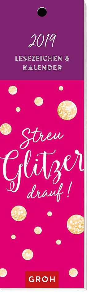 Streu Glitzer drauf! 2019 von Groh Redaktionsteam