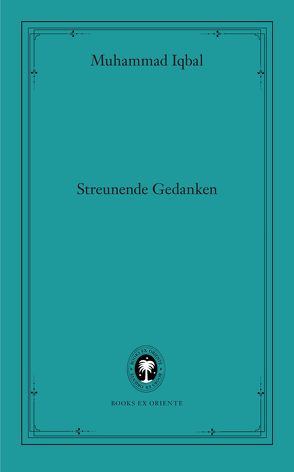 Streunende Gedanken von Iqbal,  Javid, Iqbal,  Muhammad, Monte,  Axel, Oesterheld,  Christina, Schlamminger,  Karl