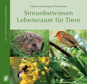 Streuobstwiesen Lebensraum für Tiere von Hintermeier,  Helmut, Hintermeier,  Margrit