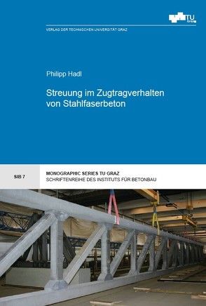 Streuung im Zugtragverhalten von Stahlfaserbeton von Hadl,  Philipp