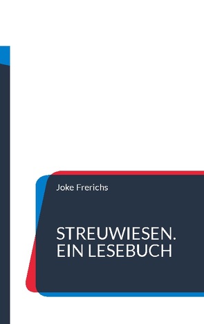 Streuwiesen. Ein Lesebuch von Frerichs,  Joke