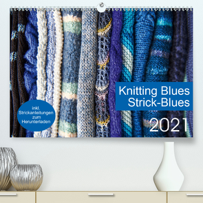 Strick-Blues (Premium, hochwertiger DIN A2 Wandkalender 2021, Kunstdruck in Hochglanz) von Gronert and Dagmara Berztiss,  Ulrike