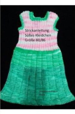 Strickanleitung Süßes Kleidchen Größe 80/86 von Petra,  Strickliebhaberin