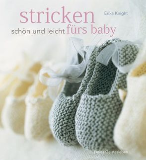 Stricken – schön und leicht fürs Baby von Busch,  Marlies, Knight,  Erika