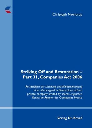 Striking Off and Restoration – Part 31, Companies Act 2006 von Naendrup,  Christoph