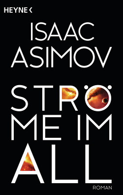 Ströme im All von Asimov,  Isaac, Holicki,  Irene