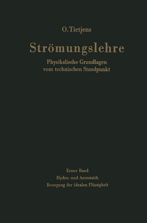 Strömungslehre Physikalische Grundlagen vom technischen Standpunkt von Tietjens,  O.