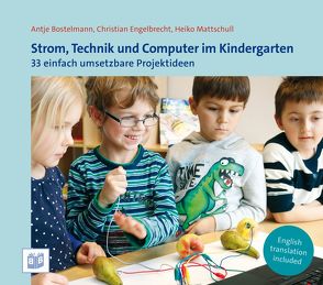 Strom, Technik und Computer im Kindergarten von Bostelmann,  Antje, Engelbrecht,  Christian, Mattschull,  Heiko