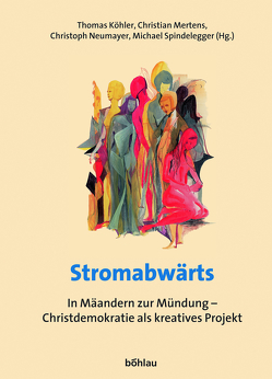 Stromabwärts von Köhler,  Thomas, Mertens,  Christian, Neumayer,  Christoph, Spindelegger,  Michael