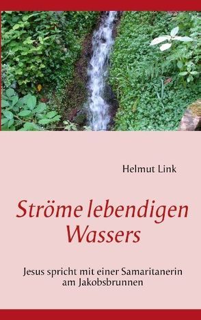 Ströme lebendigen Wassers von Link,  Helmut