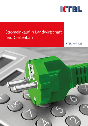 Stromeinkauf in Landwirtschaft und Gartenbau von Hartmann,  Stefan, Haug,  Raphael, Schmid,  Werner, Wietzke,  Dirk