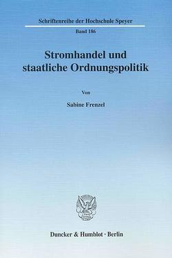 Stromhandel und staatliche Ordnungspolitik. von Frenzel,  Sabine