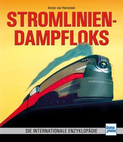 Stromlinien-Dampfloks von von Hornstein,  Anton