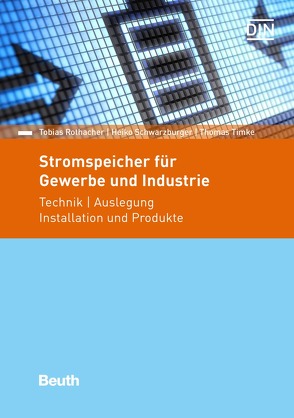 Stromspeicher für Gewerbe und Industrie – Buch mit E-Book von Rothacher,  Tobias, Schwarzburger,  Heiko, Timke,  Thomas