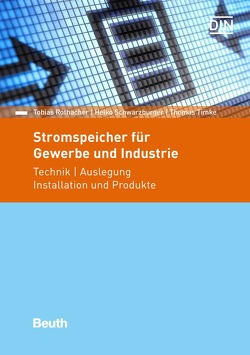 Stromspeicher für Gewerbe und Industrie von Rothacher,  Tobias, Schwarzburger,  Heiko, Timke,  Thomas