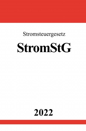 Stromsteuergesetz StromStG 2022 von Studier,  Ronny