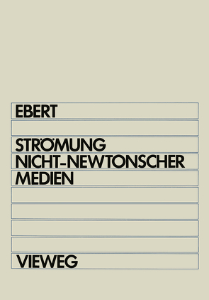 Strömung nicht-newtonscher Medien von Ebert,  Fritz