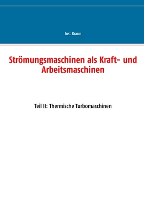 Strömungsmaschinen als Kraft- und Arbeitsmaschinen von Braun,  Jost