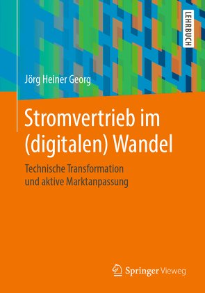 Stromvertrieb im (digitalen) Wandel von Georg,  Jörg Heiner