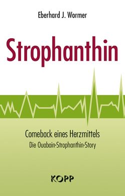Strophanthin von Wormer,  Eberhard J.