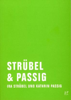 STRÜBEL & PASSIG von Passig,  Kathrin, Strübel,  Ira
