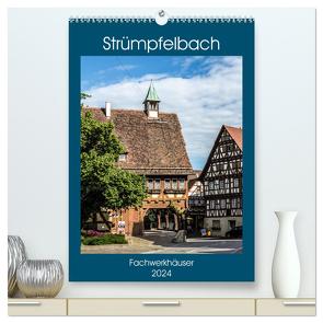 Strümpfelbach – Fachwerkhäuser (hochwertiger Premium Wandkalender 2024 DIN A2 hoch), Kunstdruck in Hochglanz von Eisele,  Horst