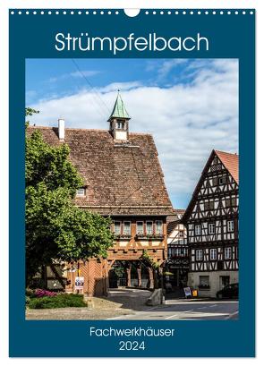 Strümpfelbach – Fachwerkhäuser (Wandkalender 2024 DIN A3 hoch), CALVENDO Monatskalender von Eisele,  Horst