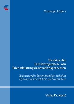 Struktur der Initiierungsphase von Dienstleistungsinnovationsprozessen von Lüders,  Christoph