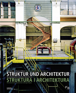 Struktur und Architektur/Struktura i architektura von Karwat,  Krzysztof, Schmidt,  Uta C., Smolorz,  Dawid, Tofilska,  Joanna, Tyrell,  Albrecht, Voßbeck,  Thomas, Walerja´nski,  Dariusz