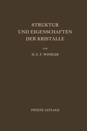 Struktur und Eigenschaften der Kristalle von Winkler,  Helmut G.F.