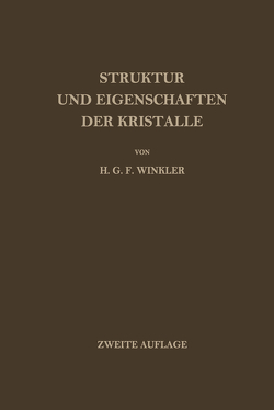 Struktur und Eigenschaften der Kristalle von Winkler,  Helmut G.F.