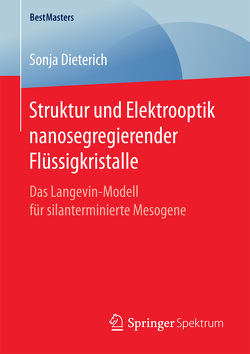 Struktur und Elektrooptik nanosegregierender Flüssigkristalle von Dieterich,  Sonja