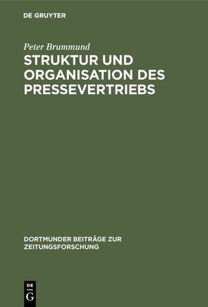 Struktur und Organisation des Pressevertriebs von Brummund,  Peter