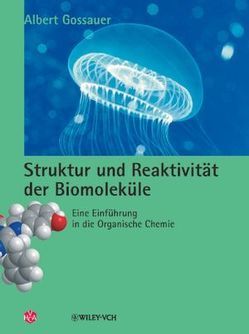 Struktur und Reaktivität der Biomoleküle von Gossauer,  Albert