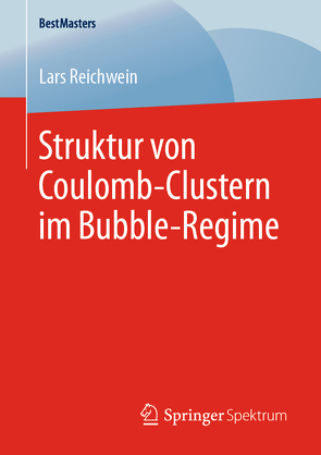 Struktur von Coulomb-Clustern im Bubble-Regime von Reichwein,  Lars