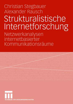 Strukturalistische Internetforschung von Rausch,  Alexander, Stegbauer,  Christian