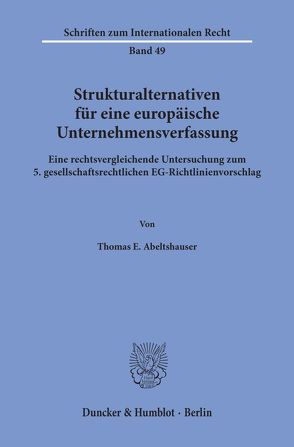 Strukturalternativen für eine europäische Unternehmensverfassung. von Abeltshauser,  Thomas E.