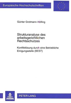 Strukturanalyse des arbeitsgerichtlichen Rechtsschutzes von Grotmann-Höfling,  Günter