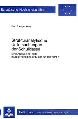 Strukturanalytische Untersuchungen der Schulklasse von Langeheine,  Rolf
