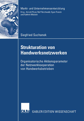 Strukturation von Handwerksnetzwerken von Reichwald,  Prof. Dr. Prof. h.c. Dr. h.c. Ralf, Suchanek,  Siegfried