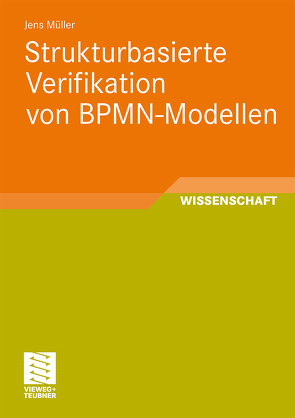 Strukturbasierte Verifikation von BPMN-Modellen von Mueller,  Jens