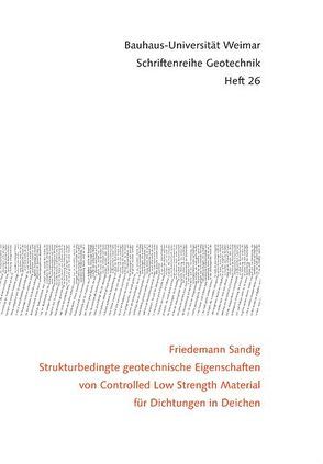 Strukturbedingte geotechnische Eigenschaften von Controlled Low Strength Material für Dichtungen in Deichen von Sandig,  Friedemann
