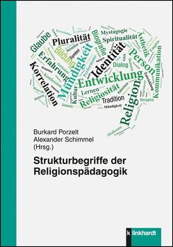 Strukturbegriffe der Religionspädagogik von Porzelt,  Burkard, Schimmel,  Alexander