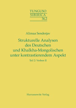 Strukturelle Analysen des Deutschen und Khalkha-Mongolischen unter kontrastierendem Aspekt von Senderjav,  Alimaa