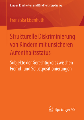 Strukturelle Diskriminierung von Kindern mit unsicheren Aufenthaltsstatus von Eisenhuth,  Franziska